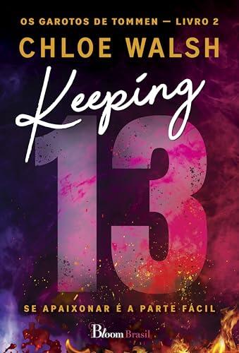Keeping 13 Amar É A Parte Fácil