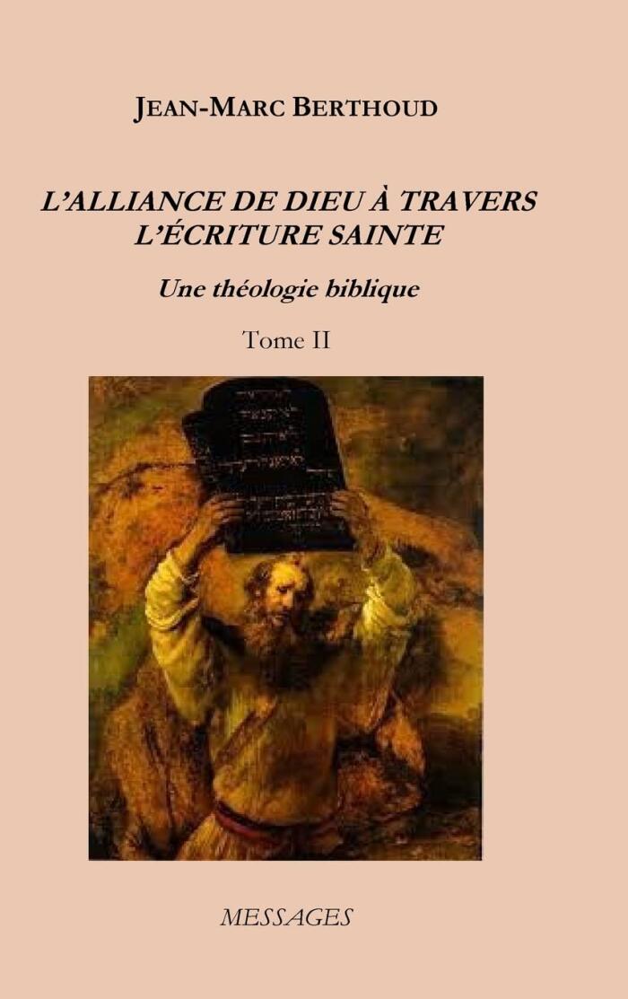 L'Alliance de Dieu à travers l'Écriture sainte : une théologie biblique, tome ii