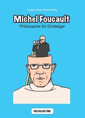 Michel Foucault. Philosophie für Einsteiger