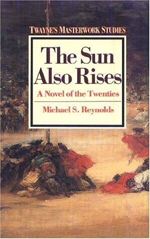 The Sun Also Rises: A Novel of the Twenties