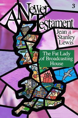A Newer Testament: The Fat Lady of Broadcasting House