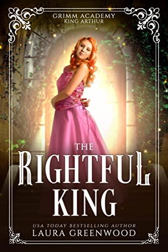 The Rightful King: A Legend Retelling Of King Arthur