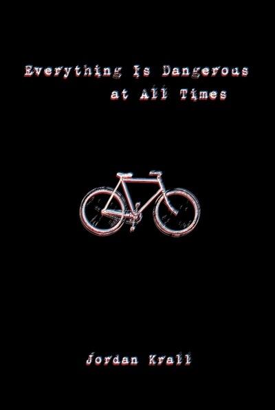 Everything Is Dangerous at All Times