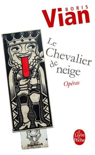 Chevalier de neige suivi de Opéras (Littérature t. 14522)