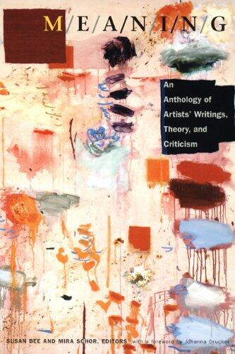 M/E/A/N/I/N/G: An Anthology of Artists' Writings, Theory, and Criticism