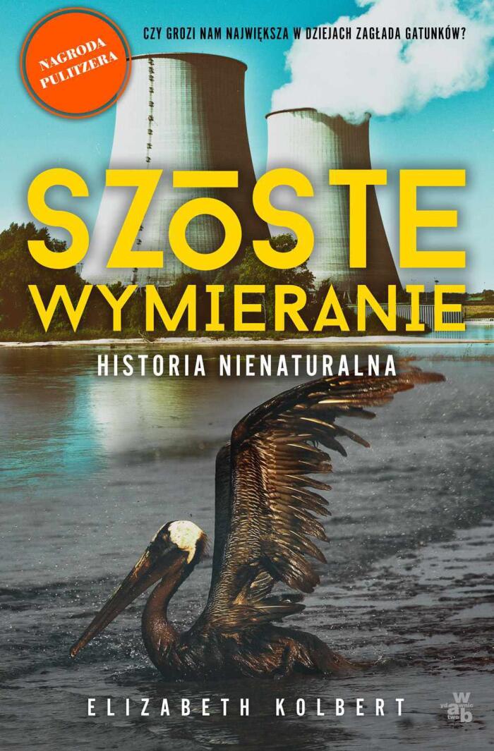 Szóste wymieranie. Historia nienaturalna