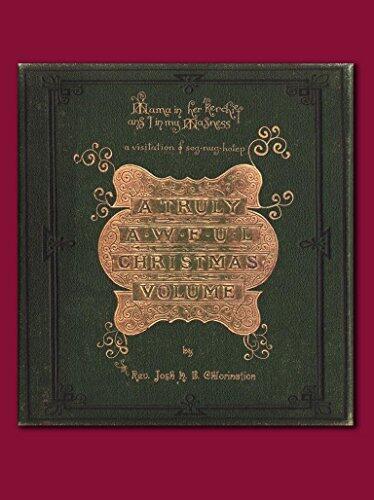 Mama In Her Kerchief and I In My Madness: A Visitation of Sog-Nug-Hotep: A Truly Awful Christmas Volume