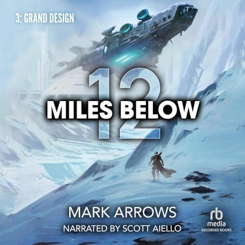 12 Miles Below III: Grand Design: A Progression Fantasy Epic