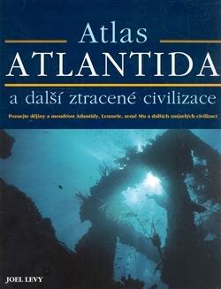 Atlas Atlantida a další ztracené civilizace