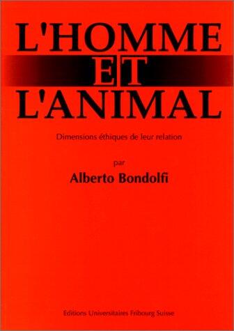 L'homme et l'animal: Dimensions éthiques de leur relation