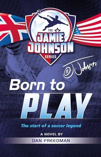 Born to Play: The Start of a Soccer Legend