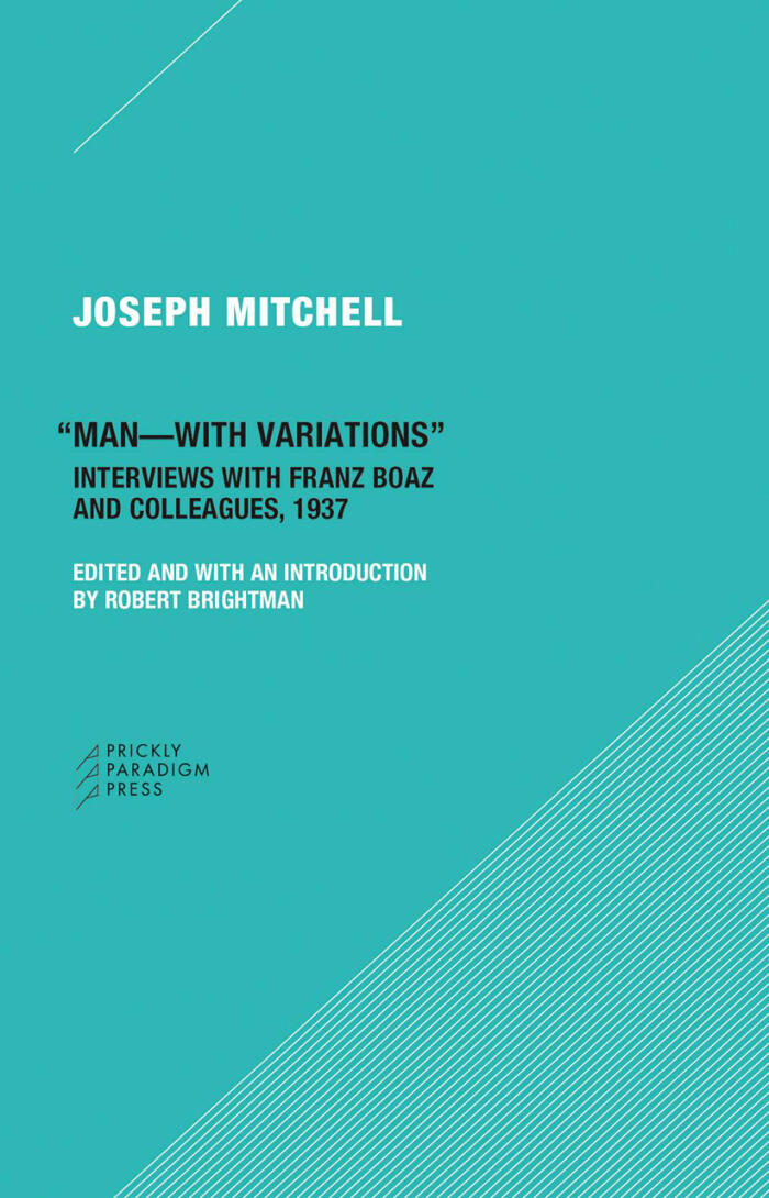 Man-With Variations: Interviews with Franz Boas and Colleagues (1937)