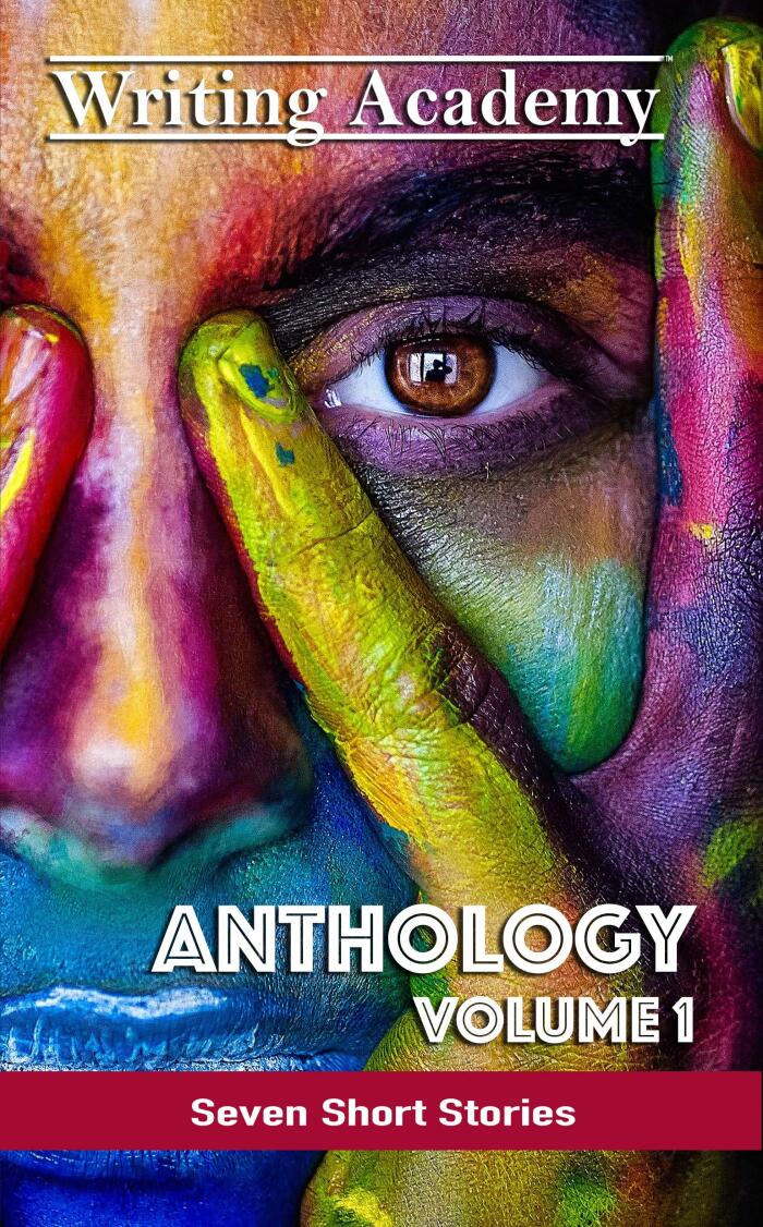 Writing Academy Anthology: Volume 1