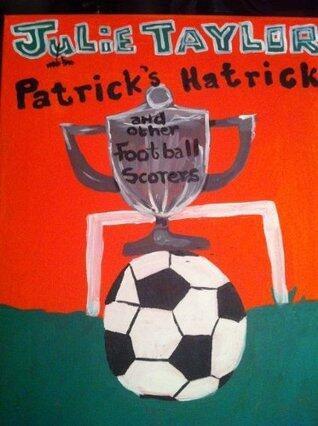 Patrick's Hatrick and Other Football Scorers