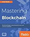 Mastering Blockchain: Distributed Ledgers, Decentralization and Smart Contracts Explained