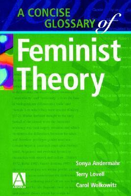 A Concise Glossary of Feminist Theory