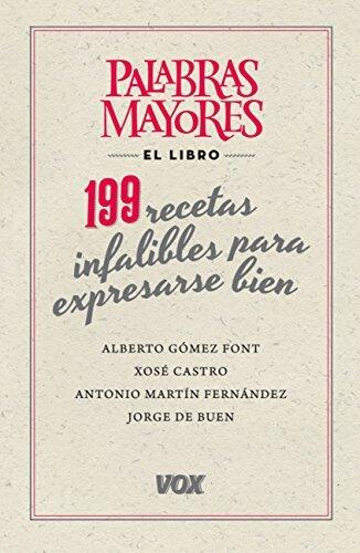 Palabras mayores. 199 recetas infalibles para expresarse bien (VOX - Lengua Española - Manuales prácticos)