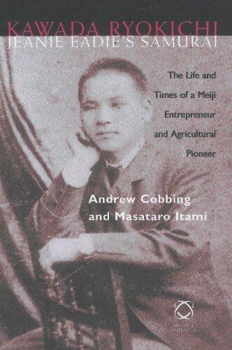 Jeanie Eadie's Samurai: The Life and Times of a Meiji Entrepreneur and Agricultural Pioneer