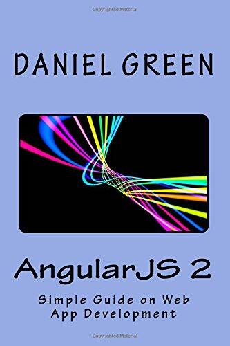 AngularJS 2: A Simple Guide on Web App Development
