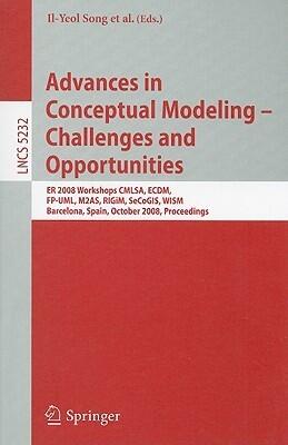Advances in Conceptual Modeling - Challenges and Opportunities: ER 2008 Workshops CMLSA, ECDM, FP-UML, M2AS, RIGiM, SeCoGIS, WISM, Barcelona, Spain, ...