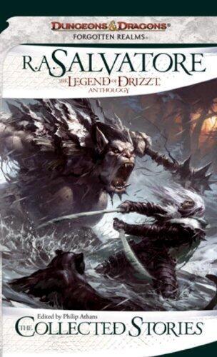 The Collected Stories: The Legend of Drizzt (Dungeons & Dragons) by R. A. Salvatore