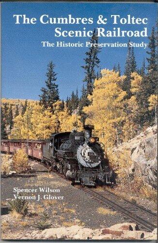 The Cumbres & Toltec Scenic Railroad: The historic preservation study