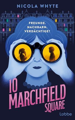 Marchfield Square: Freunde. Nachbarn. Verdächtige? Originell, humorvoll und spannend: für alle Fans von Richard Osman und Only Murders in the Building