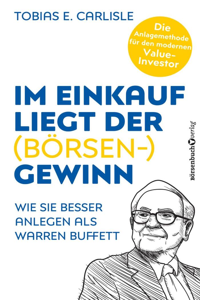 Im Einkauf liegt der Gewinn (Wie Sie besser anlegen als Warren Buffett)