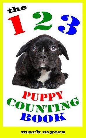 123 Puppy Counting Book: A Learning to Count Book With Pictures of Cute Puppies