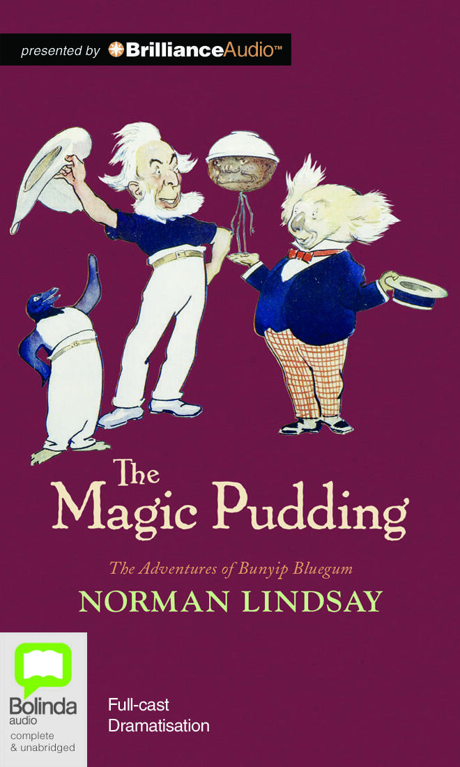 The Magic Pudding: Being the Adventures of Bunyip Bluegum and His Friends