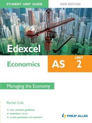 Edexcel AS Economics Student Unit Guide: Unit 2 New Edition Managing the Economy