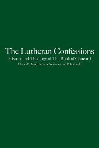 The Lutheran Confessions: History and Theology of The Book of Concord