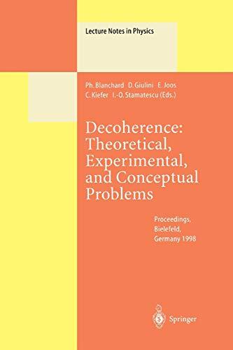 Decoherence: Theoretical, Experimental, and Conceptual Problems (Proceedings of a Workshop Held at Bielefeld, Germany, 10-14 November 1998)
