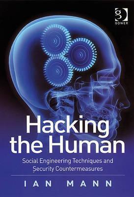 Hacking the Human: Social Engineering Techniques and Security Countermeasures