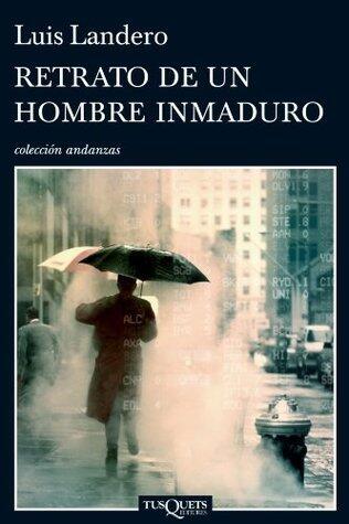 Retrato de un hombre inmaduro (Andanzas)