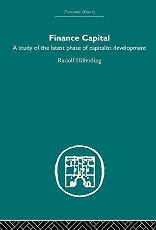 Finance Capital: A Study in the Latest Phase of Capitalist Development