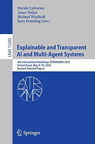 Explainable and Transparent AI and Multi-Agent Systems: 4th International Workshop (EXTRAAMAS 2022)