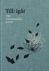 Till: igår  -Tolv vietnamesiska poeter