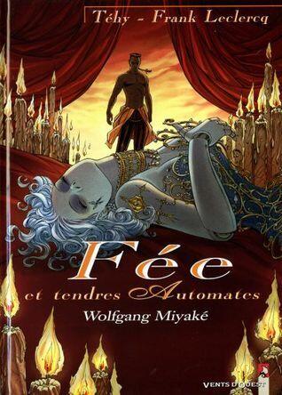 Fée et tendres automates - Tome 03: Wolfgang Miyaké