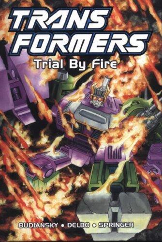 Transformers, Book 7: Trial By Fire