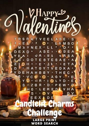 Happy Valentines Candlelit Charms Challenge: Large Print Word Search: Valentine Word Search Puzzle Book for Adults and Kids