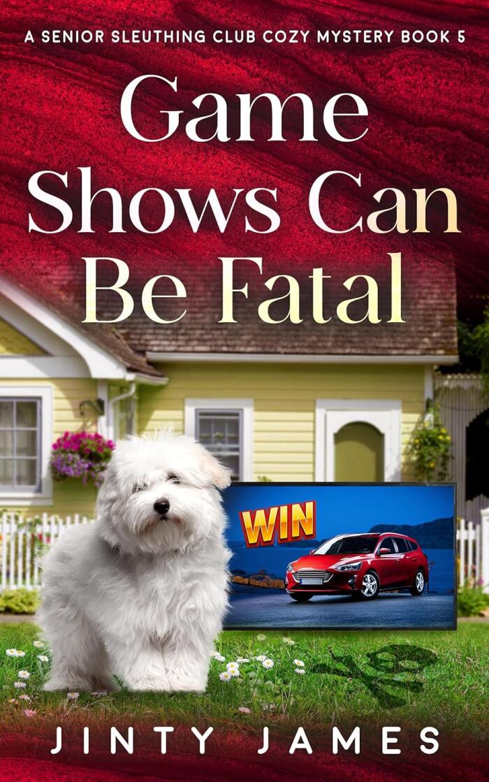 Game Shows Can Be Fatal: A Senior Sleuthing Club Cozy Mystery - Book 5