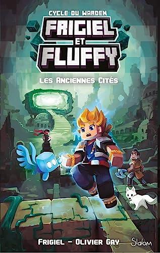 Frigiel et Fluffy - Cycle du Warden (T2) - Les Anciennes Cités - Lecture roman jeunesse aventures Minecraft - Dès 8 ans