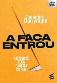 A Faca Entrou: Assassinos reais e a nossa cultura