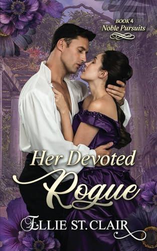 Her Devoted Rogue: A Historical Regency Romance
