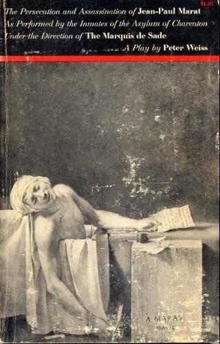 The Persecution and Assassination of Jean-Paul Marat as Performed by the Inmates of the Asylum of Charenton under the Direction of the Marquis de Sade