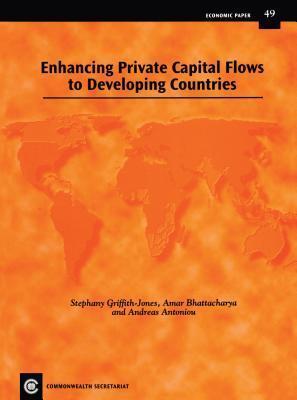 Enhancing Private Capital Flows to Developing Countries: Economic Paper No. 49