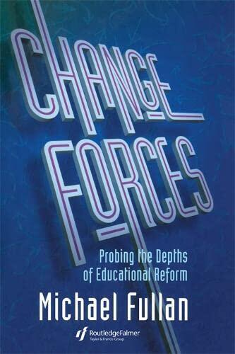 Change Forces: Probing the Depths of Educational Reform