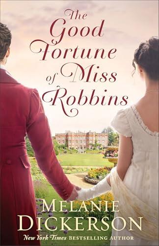 The Good Fortune of Miss Robbins: A Rags-to-Riches Historical Romance set in Regency London England of Forbidden Love
