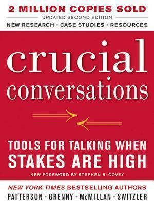 Crucial Conversations Tools for Talking When Stakes Are High